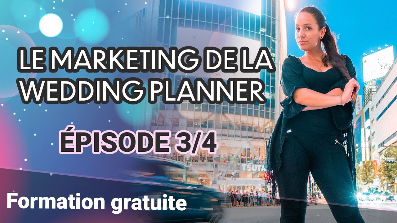 Formation GRATUITE | Comment devenir Wedding Planner (&Eacute;pisode 3/4)