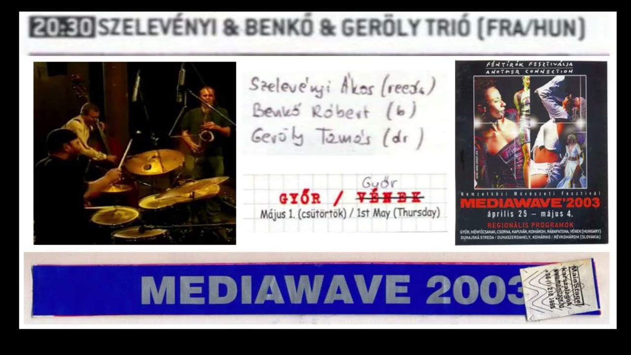 Szelevényi-Benkő-Geröly Trio - Mediawave 2003