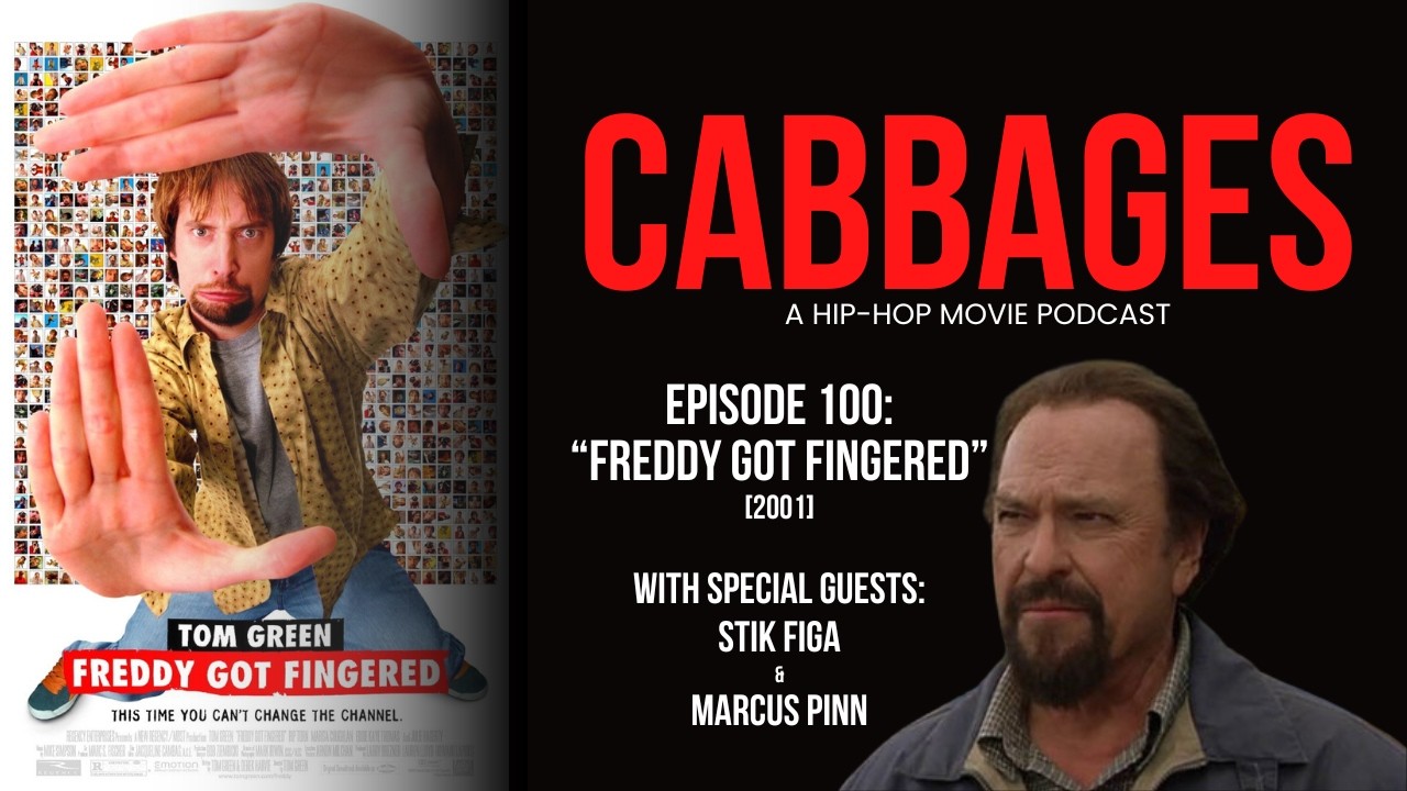 100th Episode: Freddy Got Fingered with Stik Figa & Marcus Pinn | Hip Hop Podcast | CABBAGES