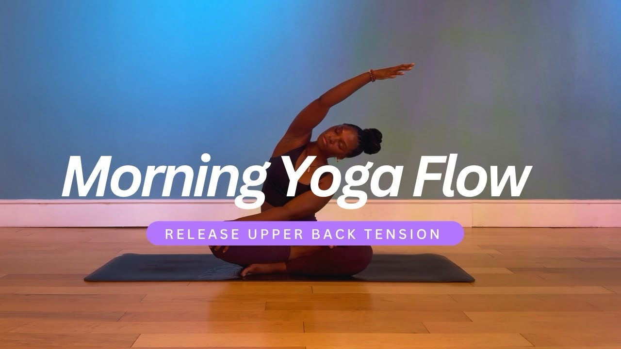 Morning Yoga Flow for Tight Shoulders & Upper Back