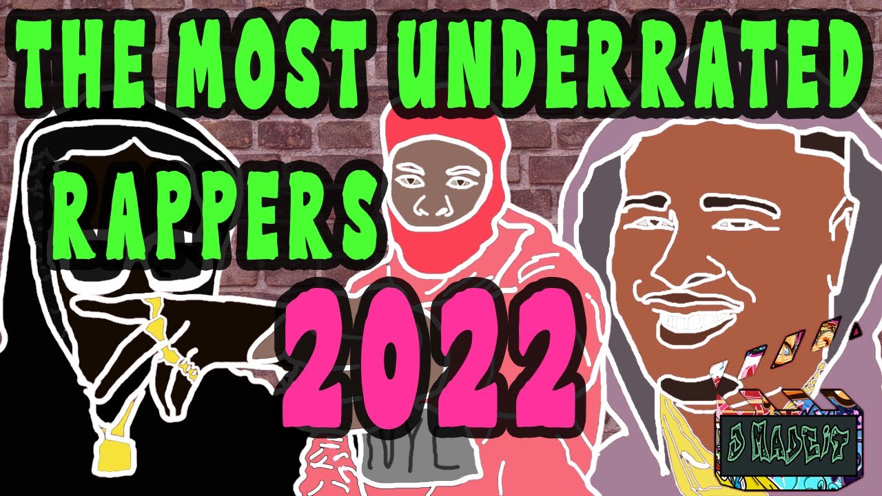 MOST UNDERRATED RAPPERS of 2022