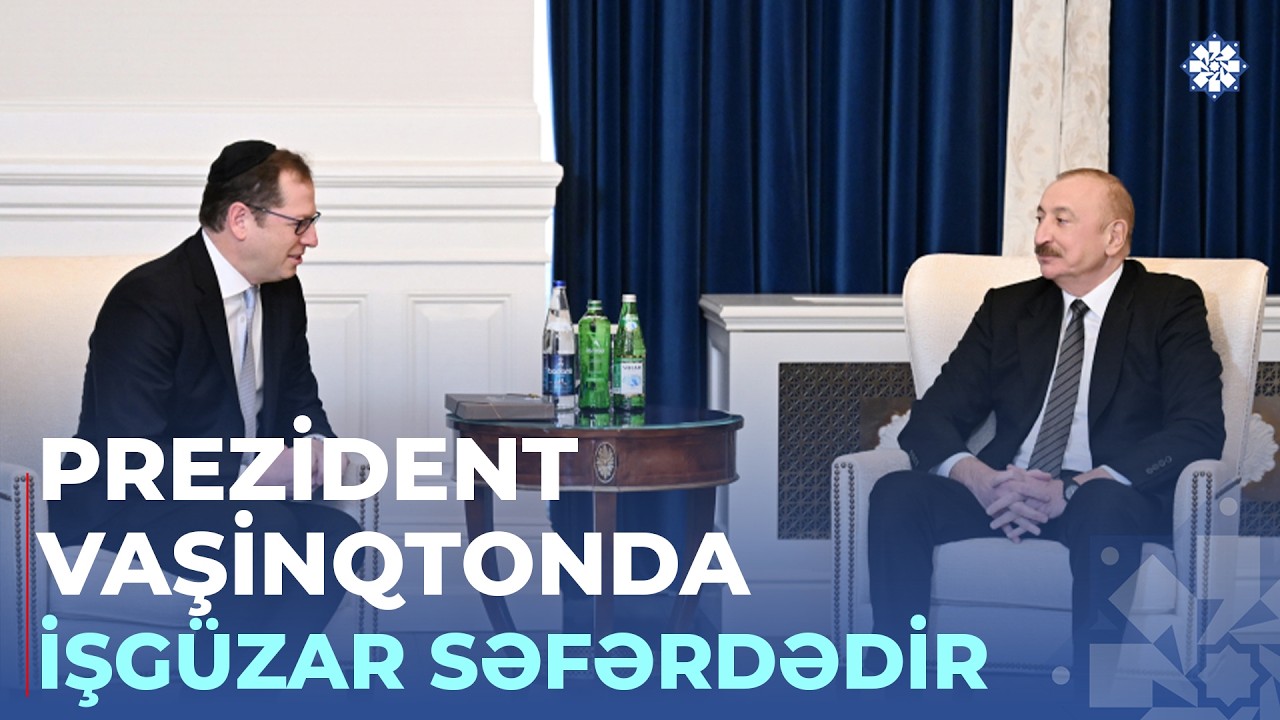 Prezident  Vaşinqtonda Amerika İsrail İctimai Əlaqələr Komitəsinin icraçı direktoru görüşüb