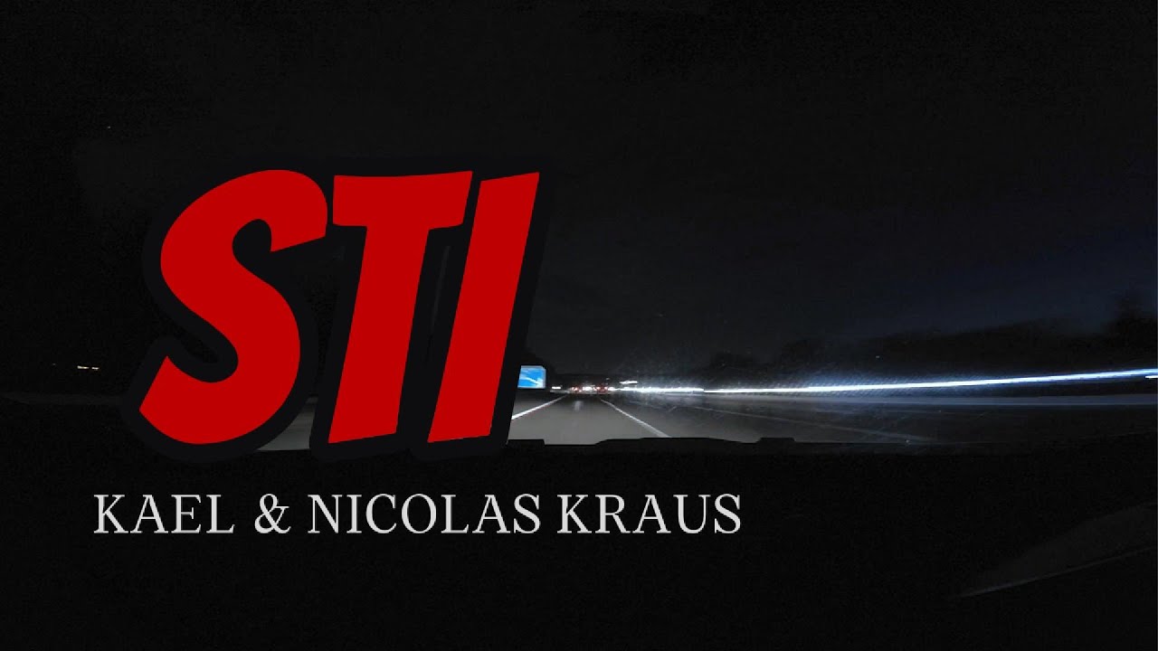Kael & Nicolas Kraus - STI (Official Lyric Video)