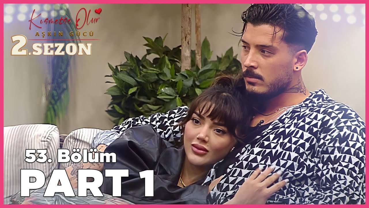 Aşkın Gücü 2. Sezon | 53. Bölüm FULL | PART - 1