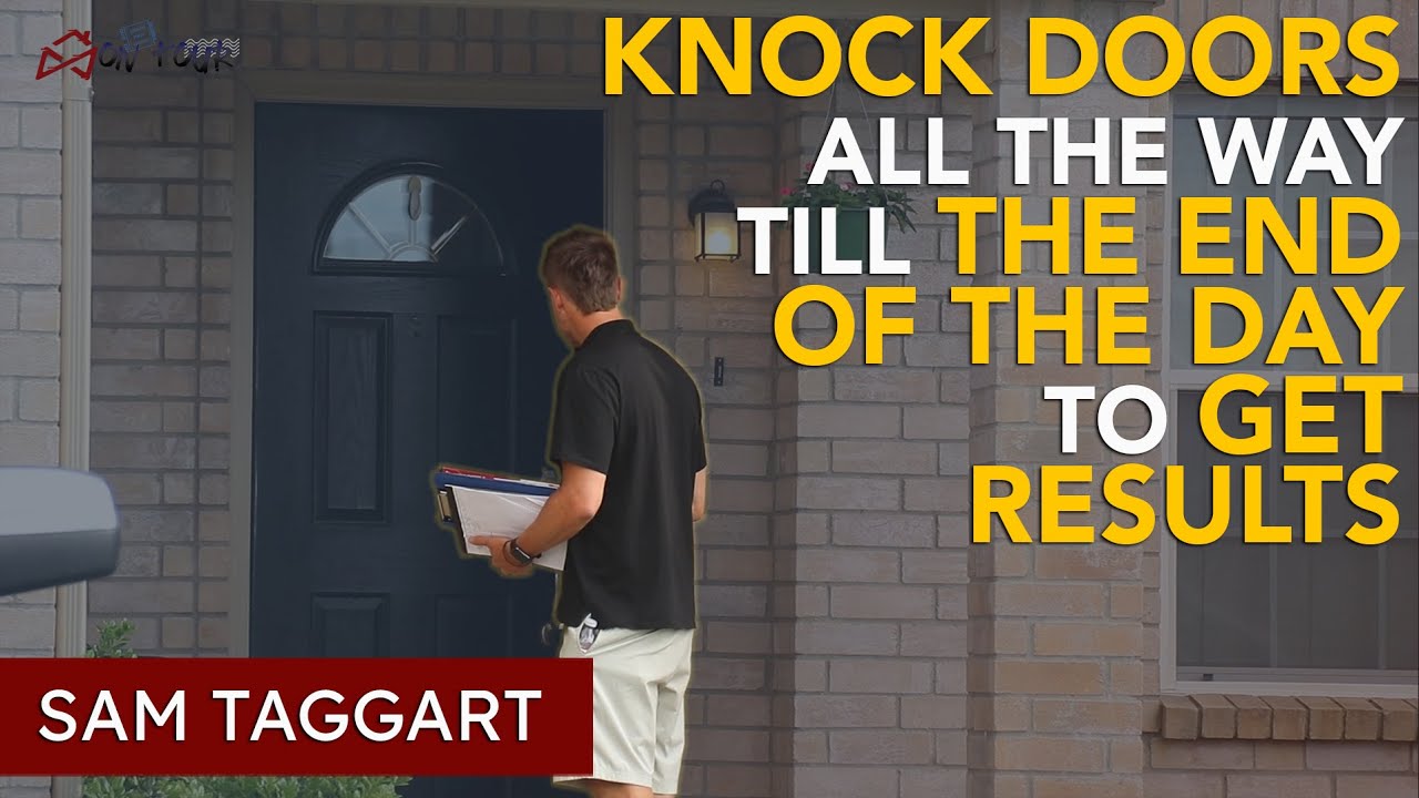 Knock Doors All The Way Till The End of The Day To Get Results