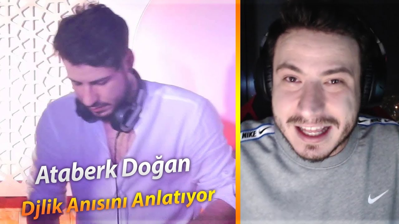 Ataberk Doğan - Djlik Anısını Anlatıyor
