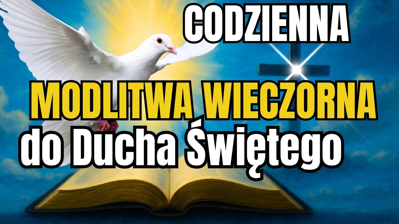 Wieczorna modlitwa do Ducha Świętego która ukoi twój żal!