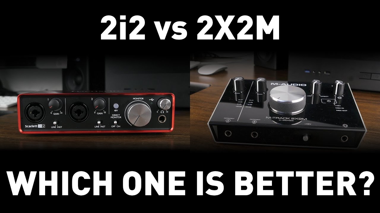 Focusrite Scarlett 2i2 vs M-Audio M-Track 2X2M: Which Should You Get?
