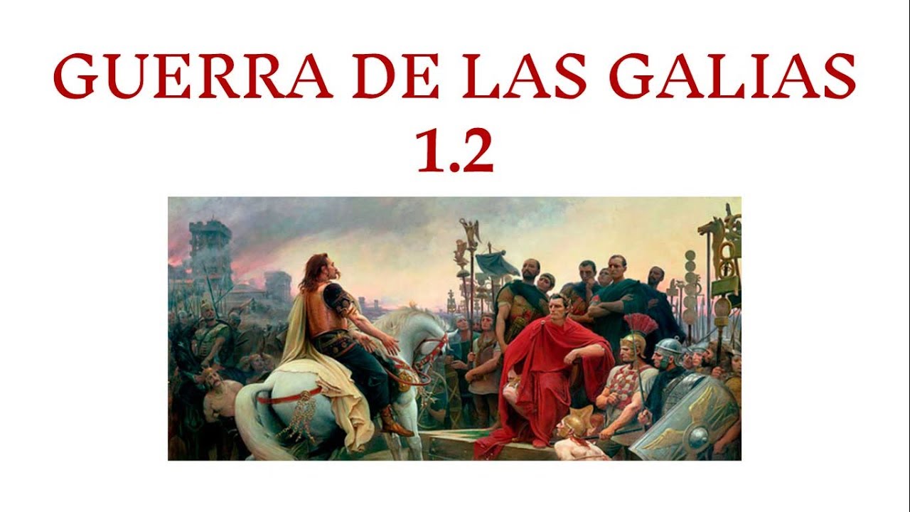 Guerra de las Galias 1.2: La necesidad de expansión de los helvecios