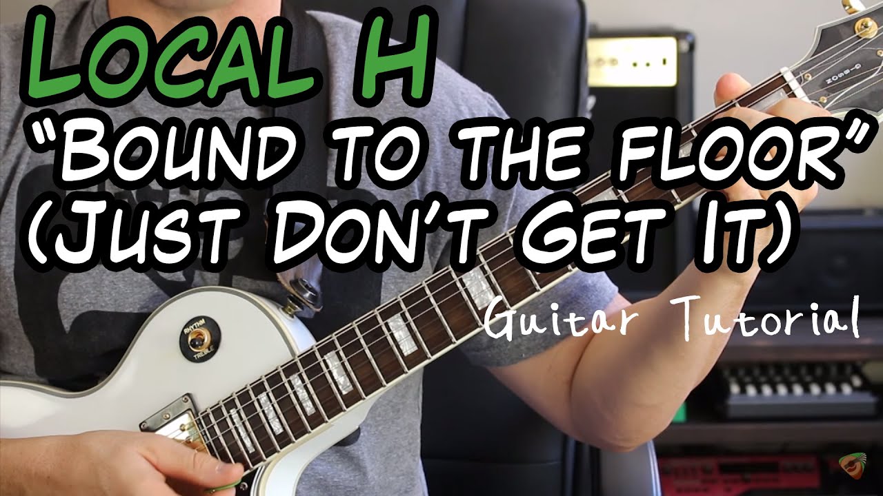 Local H - Bound To The Floor (Just Don't Get It) - Урок игры на гитаре (ЭТОТ УРОК ВЗОРВЁТ ВАС В УМ!)