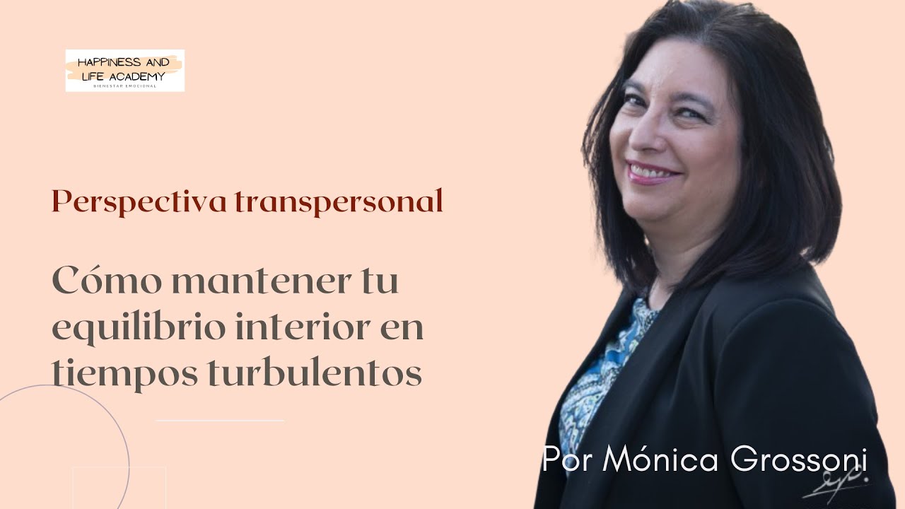 Video 9 Cómo mantener tu equilibrio interior en tiempos turbulentos