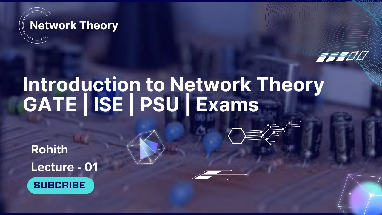 1 Introduction to Network Theory | GATE | ISE | PSU | Exams
