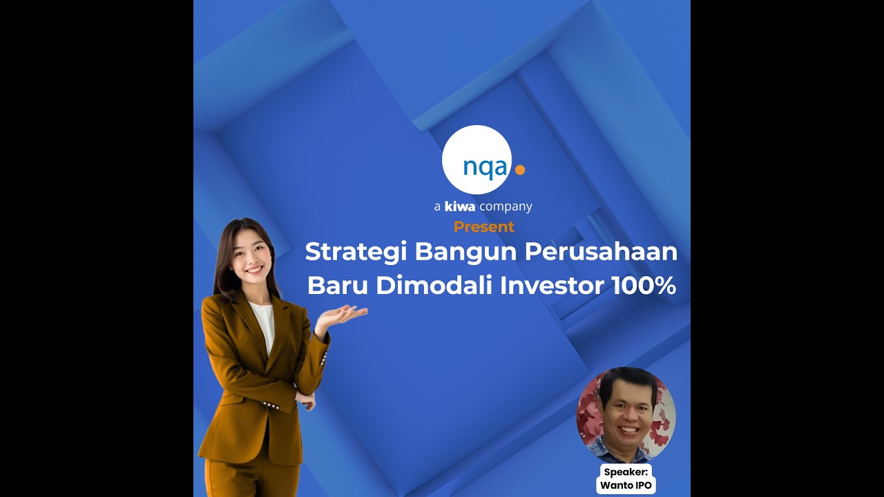 NQA Webinar -Strategi Bangun Perusahaan Baru Dimodali Investor 100%