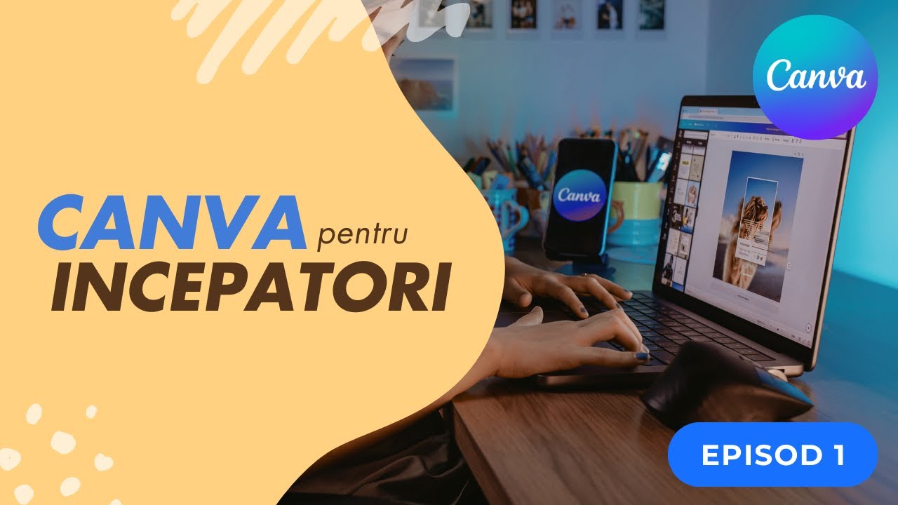 CANVA pentru incepatori- episod 1