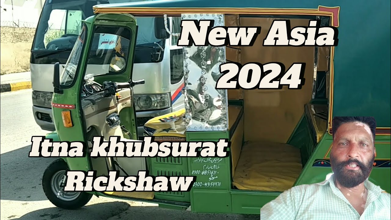 New Asia 2024 Rickshaw || Price || New looks
