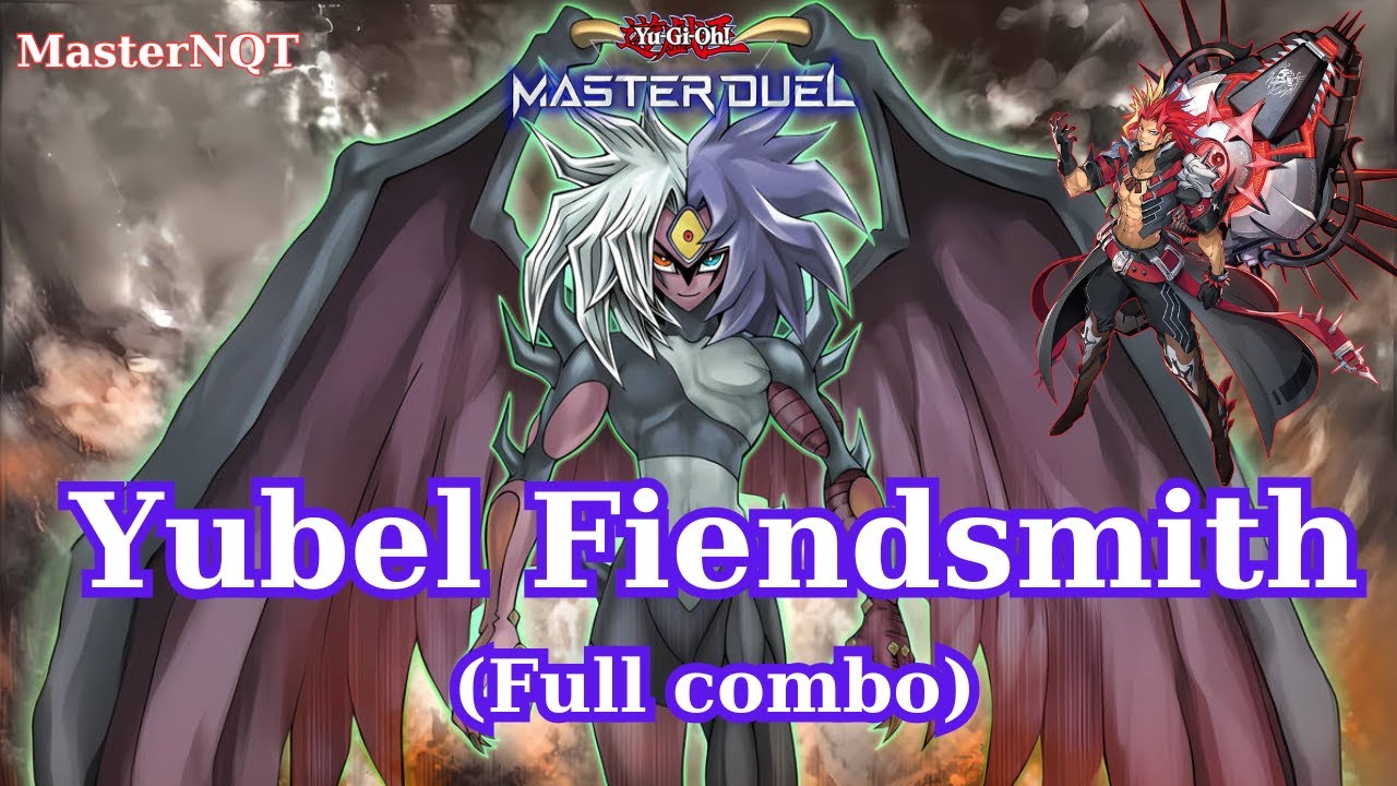 YUBEL FIENDSMITH FULL COMBO  - Nhập môn Master Duel part 105 - Hướng dẫn chơi Yubel Fiendsmith