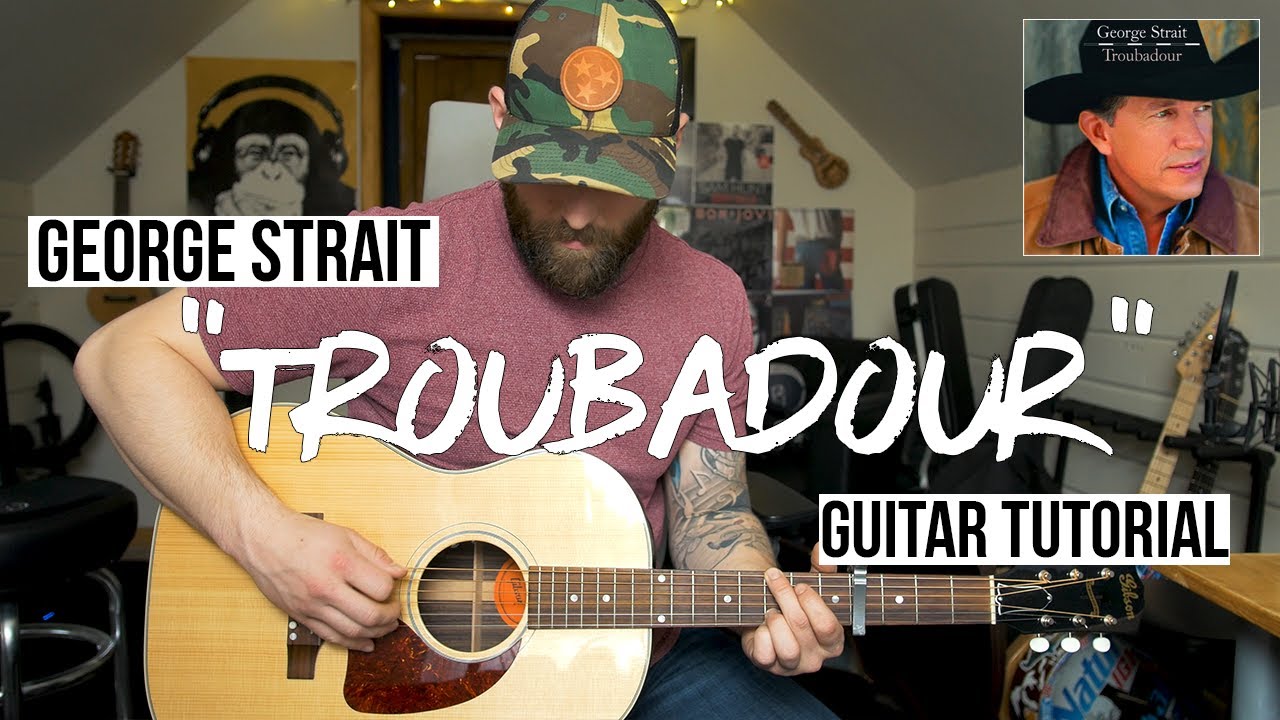 Troubadour - George Strait (Guitar Tutorial + Chords)