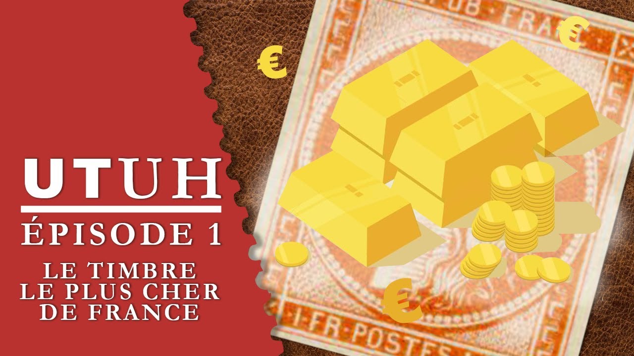 UTUH - EP1 - LE TIMBRE LE PLUS CHER DE FRANCE