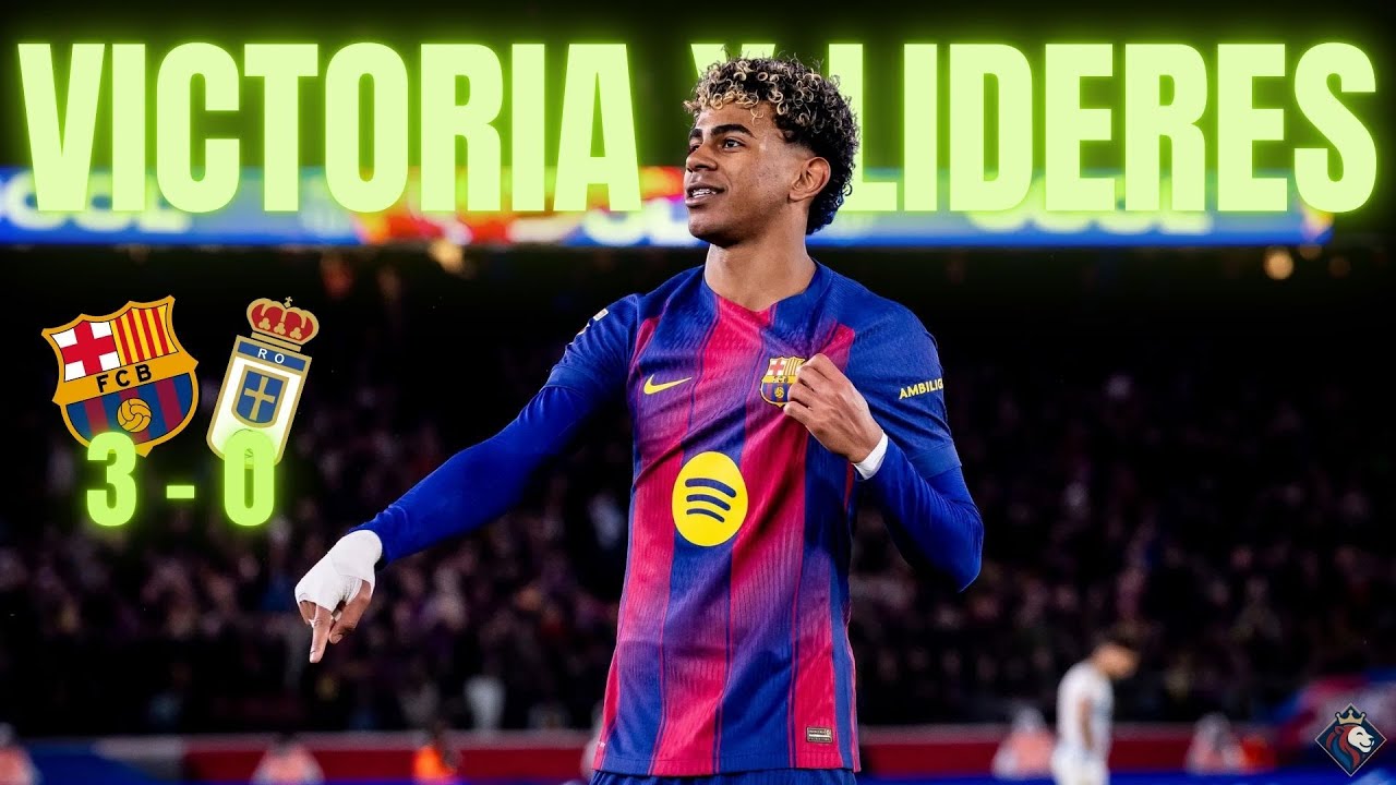 🔴​​FC BARCELONA 🔵 3 - 0 REAL OVIEDO🔥EL BARÇA GANA CON GOLEADA Y RECUPERA EL LIDERATO DE LA LIGA 🔥🔥