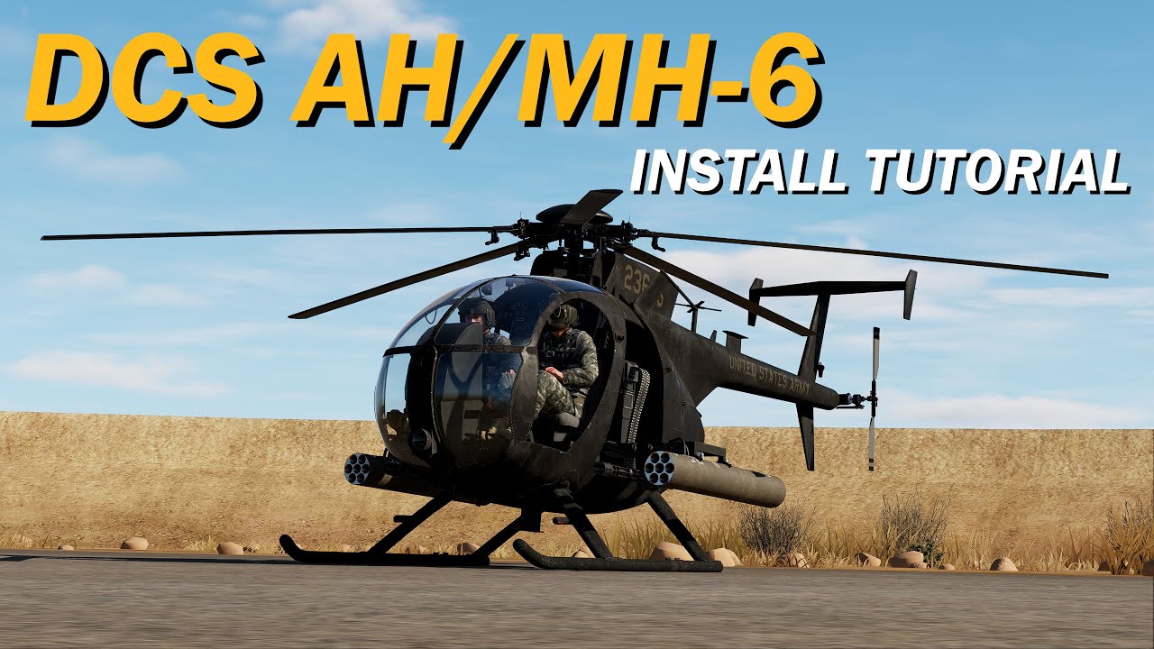 How To Install the AH-6J Mod in DCS World