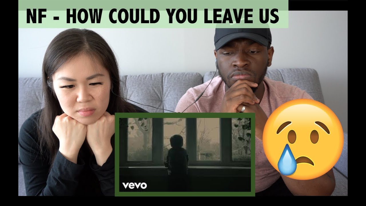 NF - HOW COULD YOU LEAVE US | REACTION