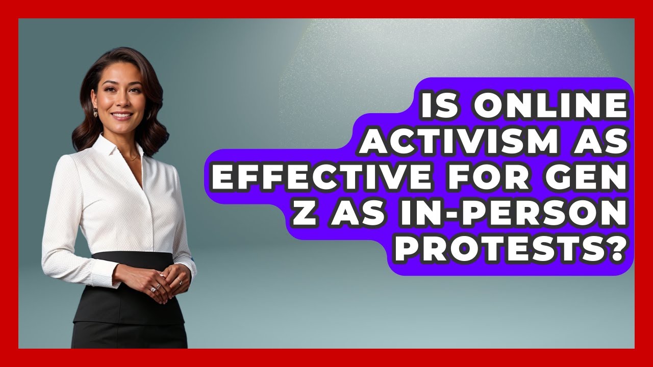 Is Online Activism as Effective for Gen Z as In-Person Protests? | Gen Z Unfiltered News