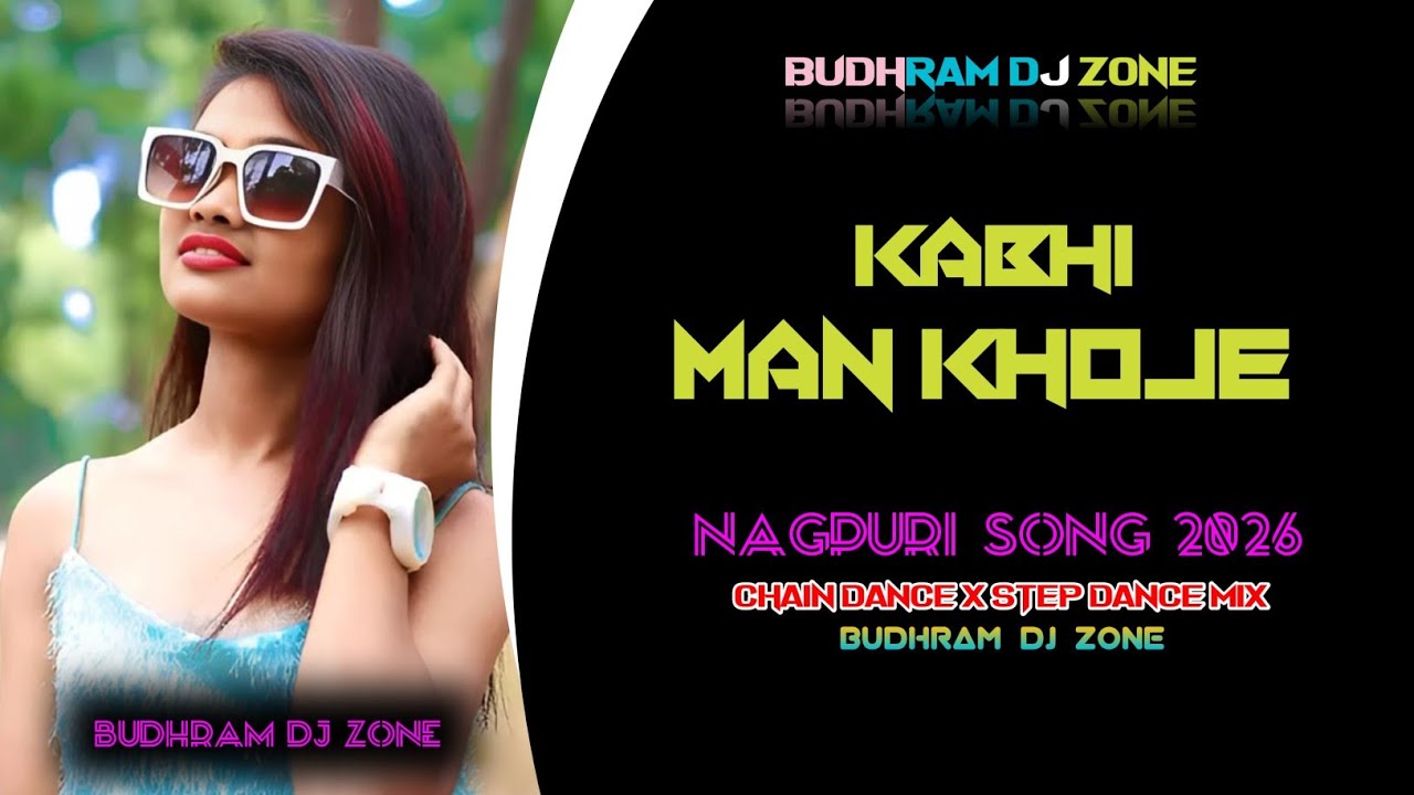 Kabhi man khoje__🐼[ New Nagpuri Original Song ] __🎧Remix By Dj Budhram™‼️