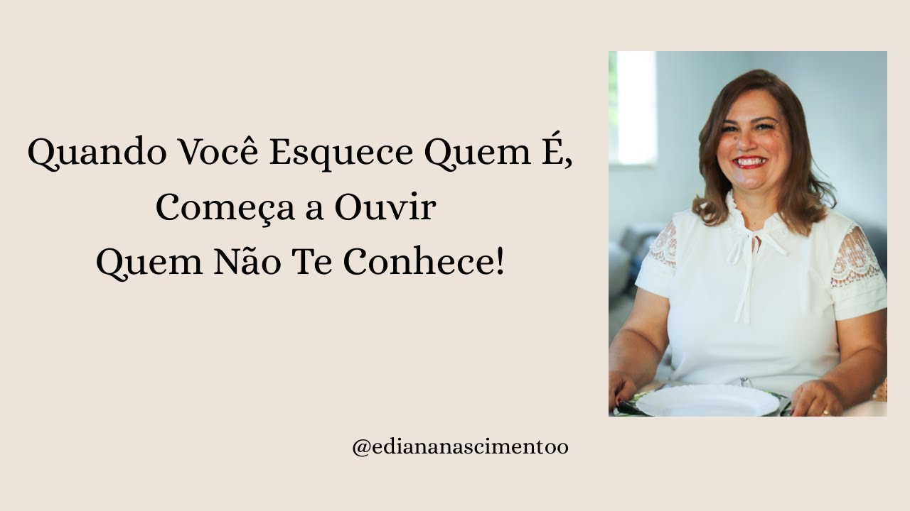 Quando Você Esquece Quem É, Começa a Ouvir Quem Não Te Conhece