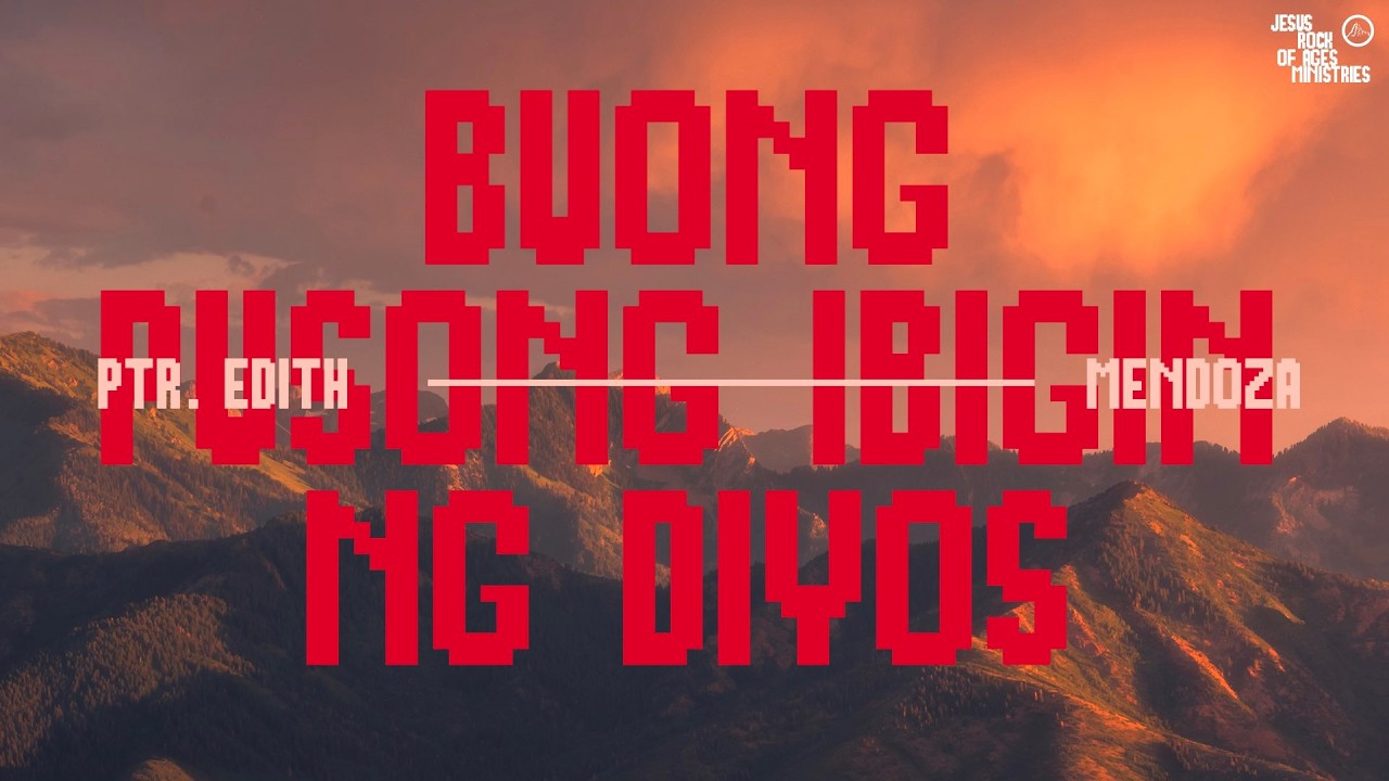 Buong Pusong Ibigin Ang Diyos | Ptr. Edith Mendoza