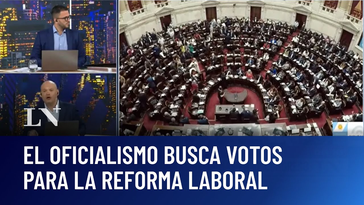 Negociaciones a contrarreloj: el oficialismo busca votos para la reforma laboral