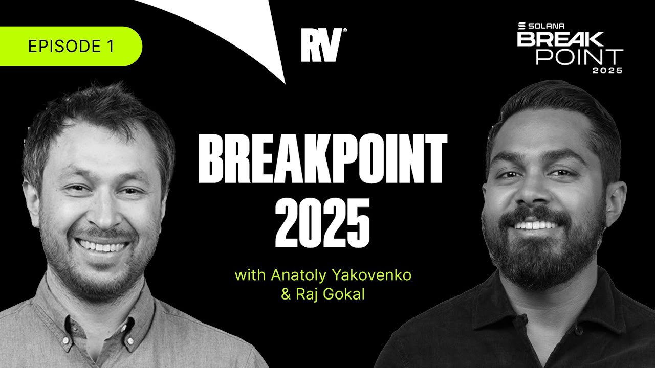 Breakpoint 2025: Opening Address ft. Anatoly Yakovenko & Raj Gokal