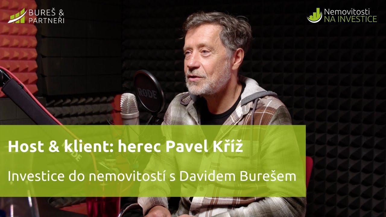 Host & klient: herec Pavel Kříž [PODCAST] Investice do nemovitostí #96