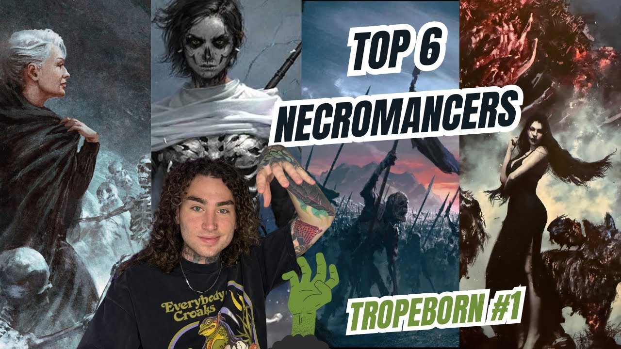 My Top 6 Necromancers In Fantasy- Tropeborn Episode #1