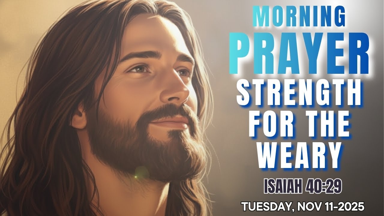 Morning Prayer • Find Strength When You Feel Weak | Isaiah 40:29 - Nov 11
