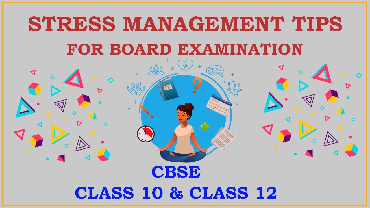 Exam Stress Management: A Guide for Class 10 and Class 12 Students