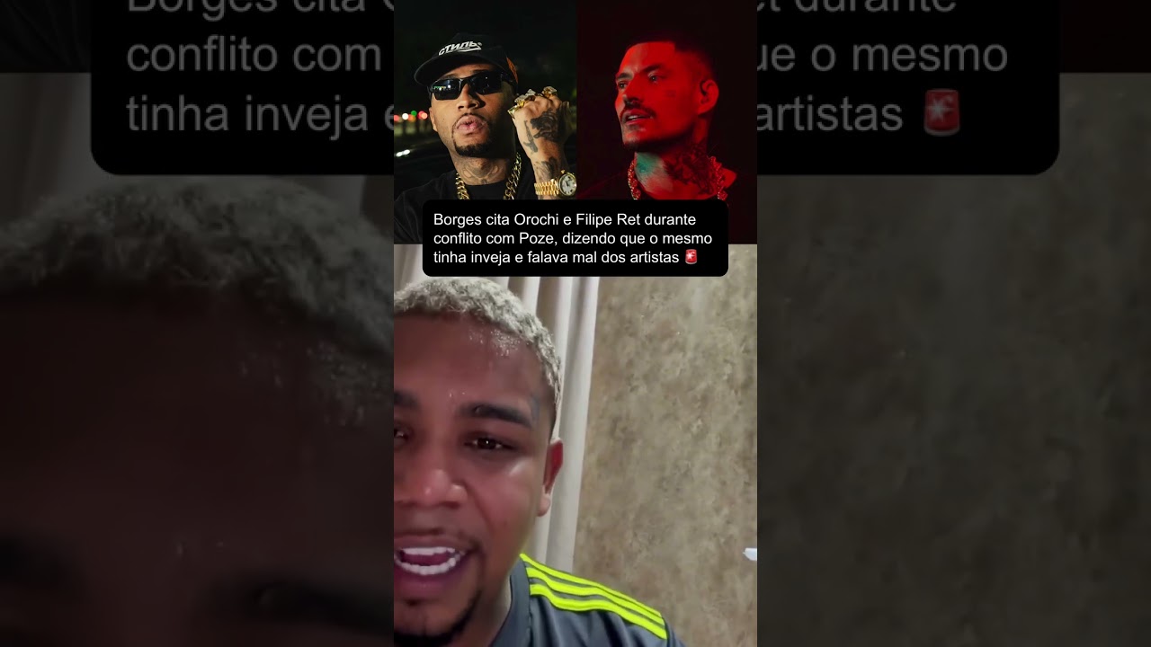BORGES CUTA OROCHI E FILIPE RET DURANTE CONFLITO COM POZE 
