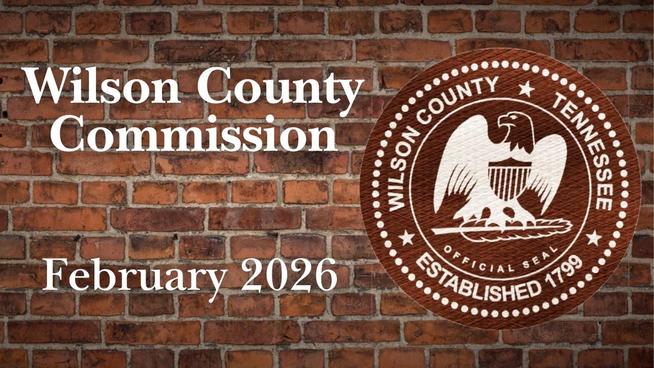 Wilson County TN Commission Meeting- February 2026