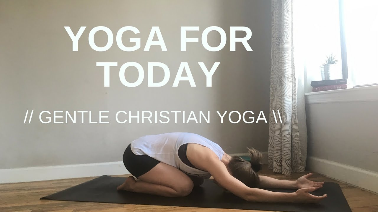 Yoga for Today: A Gentle Christian Yoga Practice to Cultivate Presence