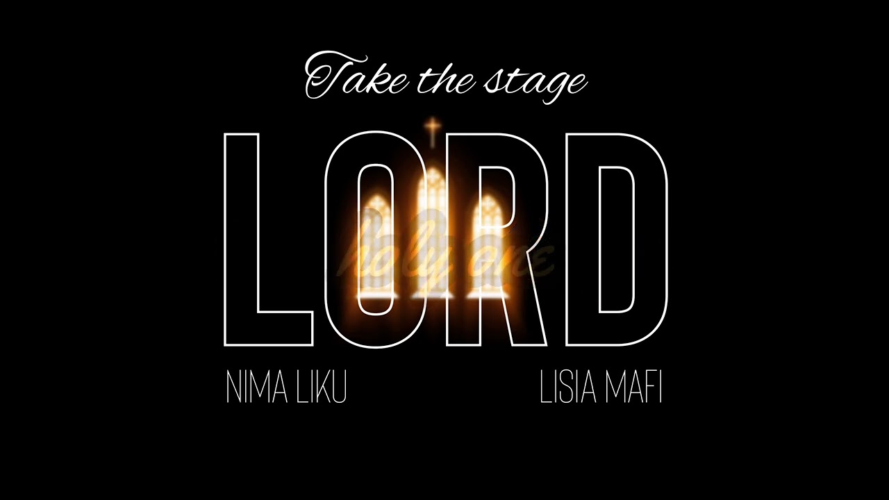 Take the stage Lord (Lyric video) - NIMA LIKU FT LISIA MAFI #FORHISKINGDOM #LSTAOG