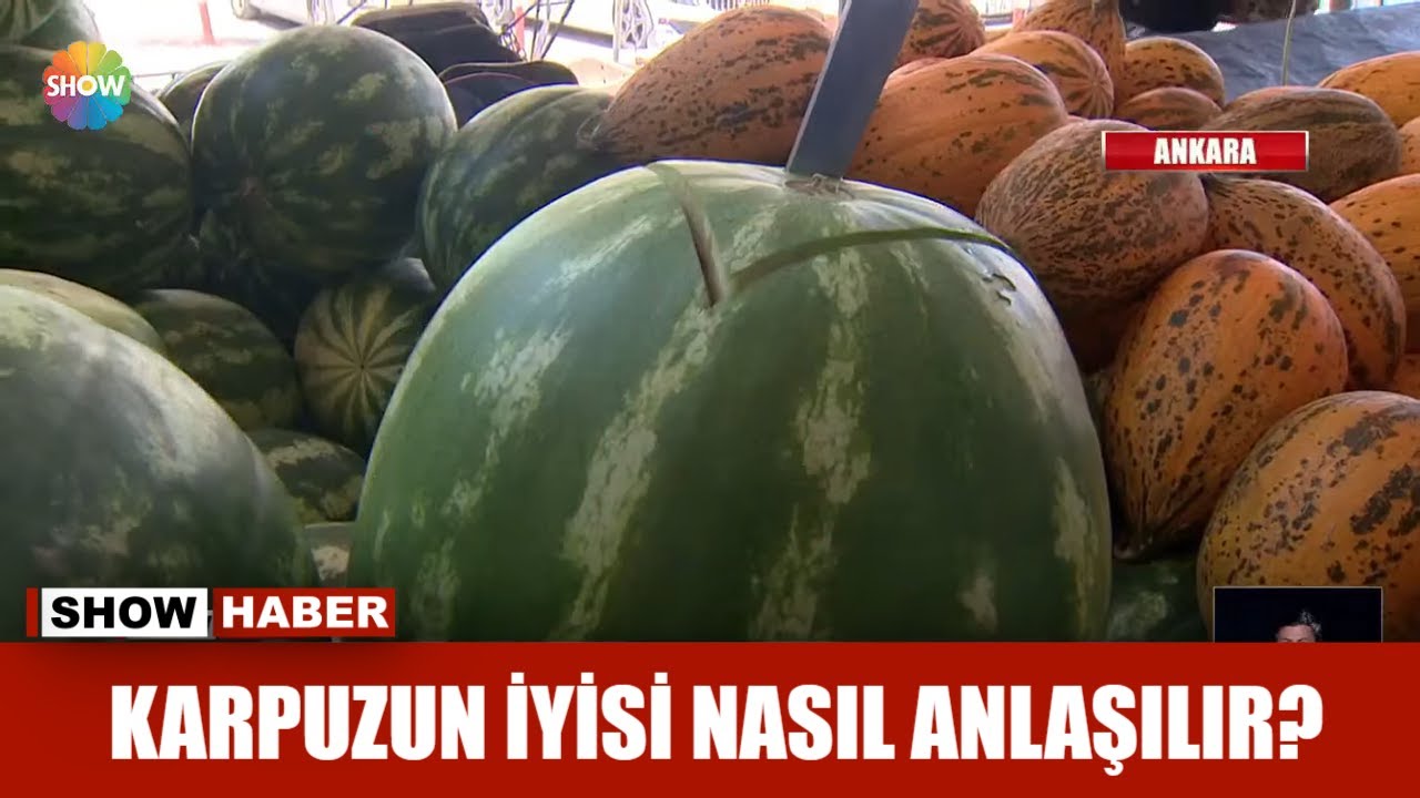 Karpuzun iyisi nasıl anlaşılır?