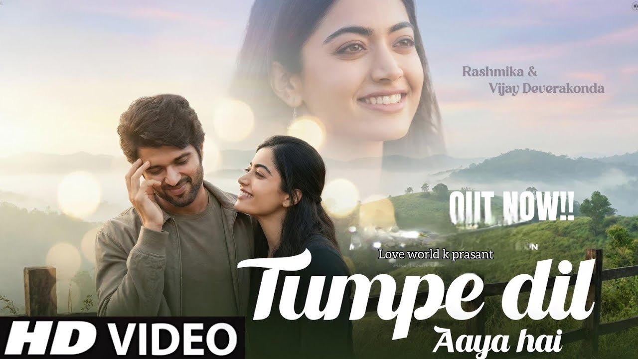 New Song 2026 | New Hindi Song | Tumpe Dil Aaya Hai | Rashmika Mandanna | Vijay | Romantic Song |
