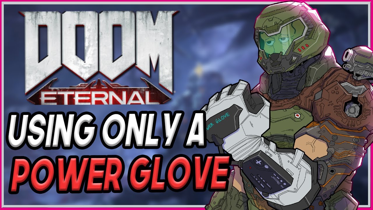 Can You Beat Doom Eternal With A Nintendo Power Glove?