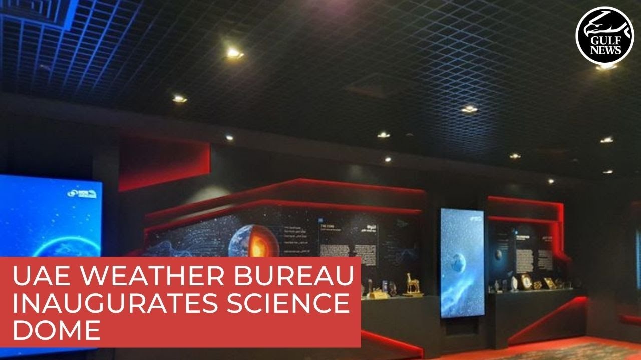 UAE weather bureau inaugurates Science Dome to enhance understanding of weather phenomena