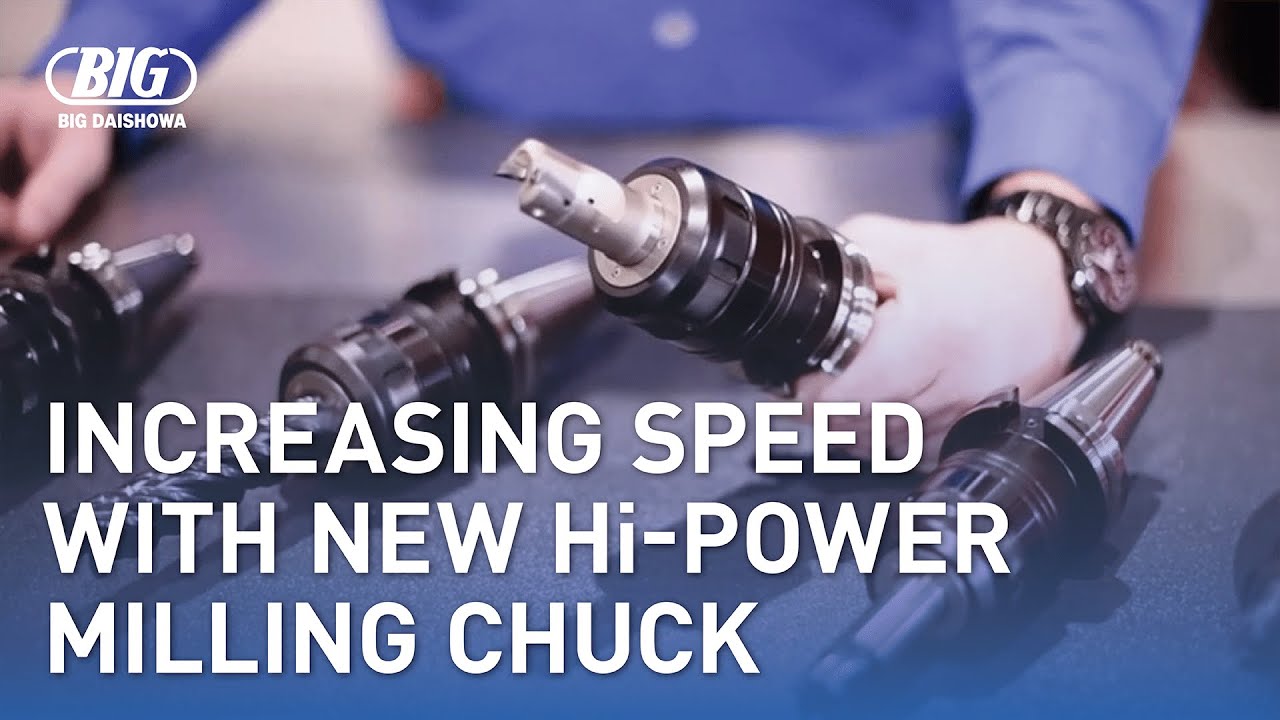 Increasing Speed with New Hi-Power Milling Chuck | BIG DAISHOWA-Americas
