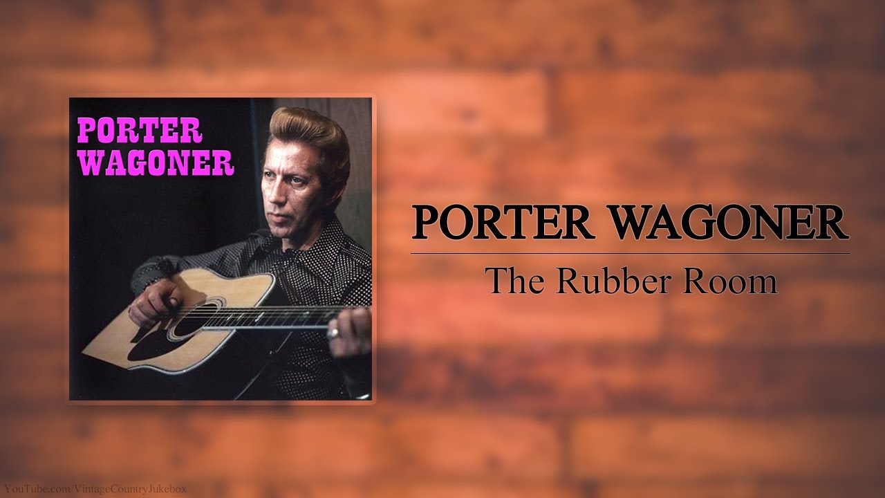 Porter Wagoner - The Rubber Room