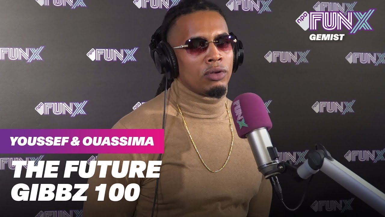 THE FUTURE: GIBBZ 100 BIJ YOUSSEF EN OUASSIMA