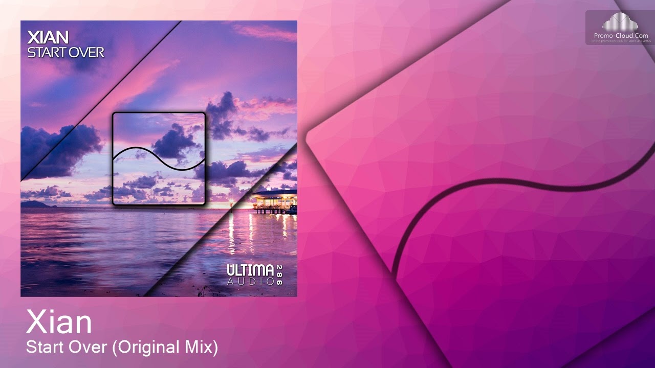UA286 Xian - Start Over (Original Mix) [Uplifting Trance]