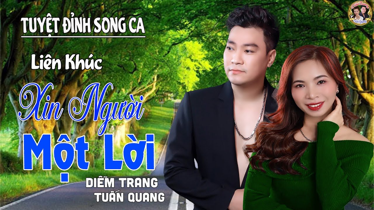 LK XIN NGƯỜI MỘT LỜI, XA NGƯỜI YÊU ✔️ DIỄM TRANG & TUẤN QUANG | CÀNG NGHE CÀNG NGHIỆN 🥰