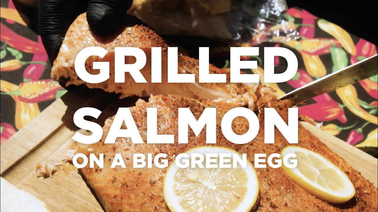 Grilled Salmon Cooked on a Big Green Egg