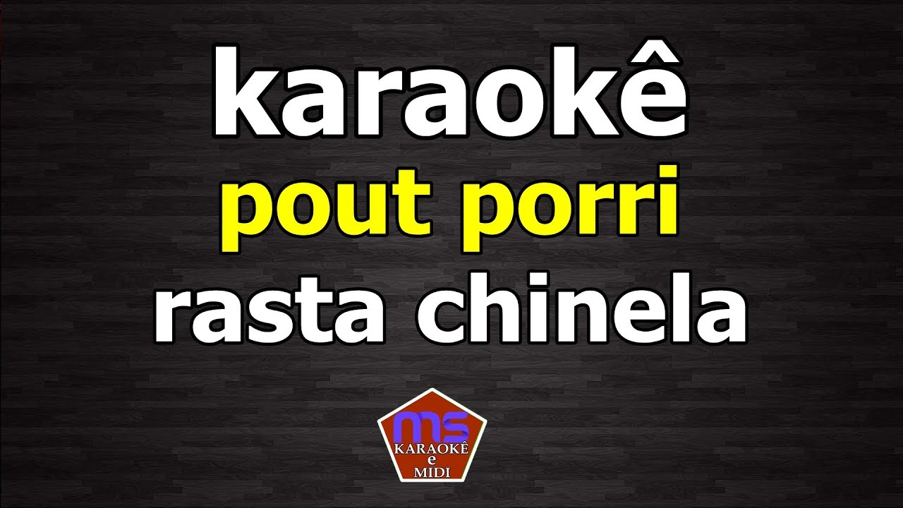 karaokê pout porri Rasta Chinela Nada mudou-O Doutor e a empregada-Eu Duvido